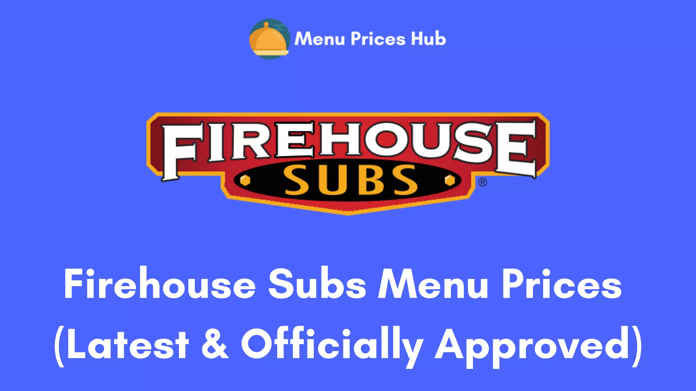 Firehouse Subs Menu Prices