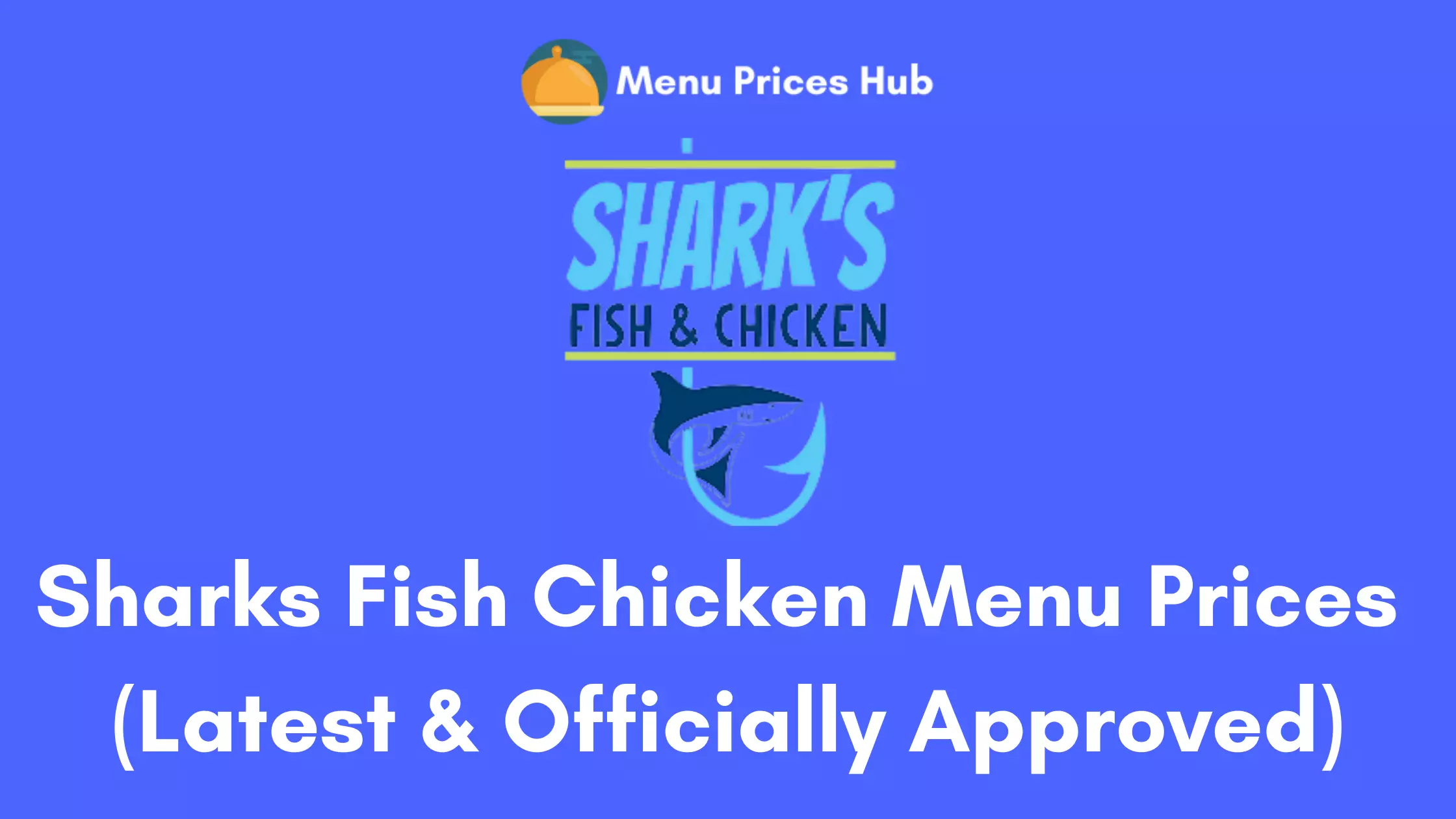 Sharks Fish Chicken Menu Prices