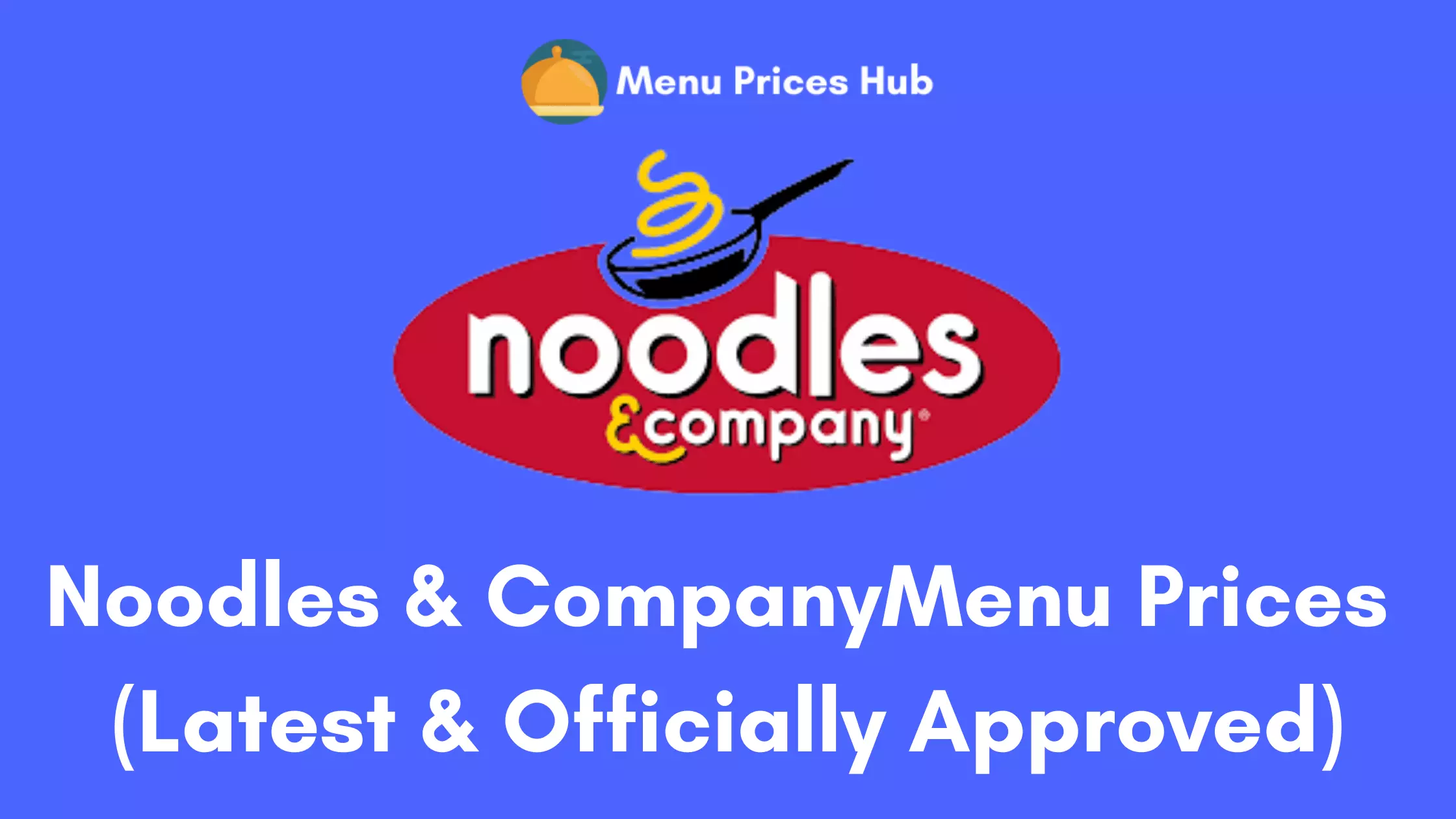 Noodles & Company Menu Prices