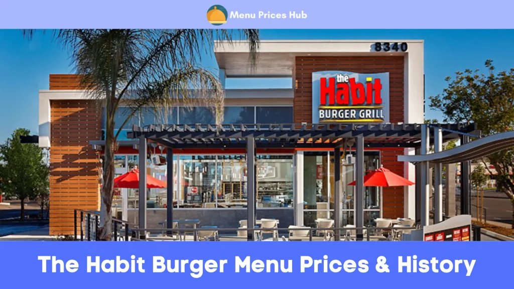 The Habit Burger Menu Prices History