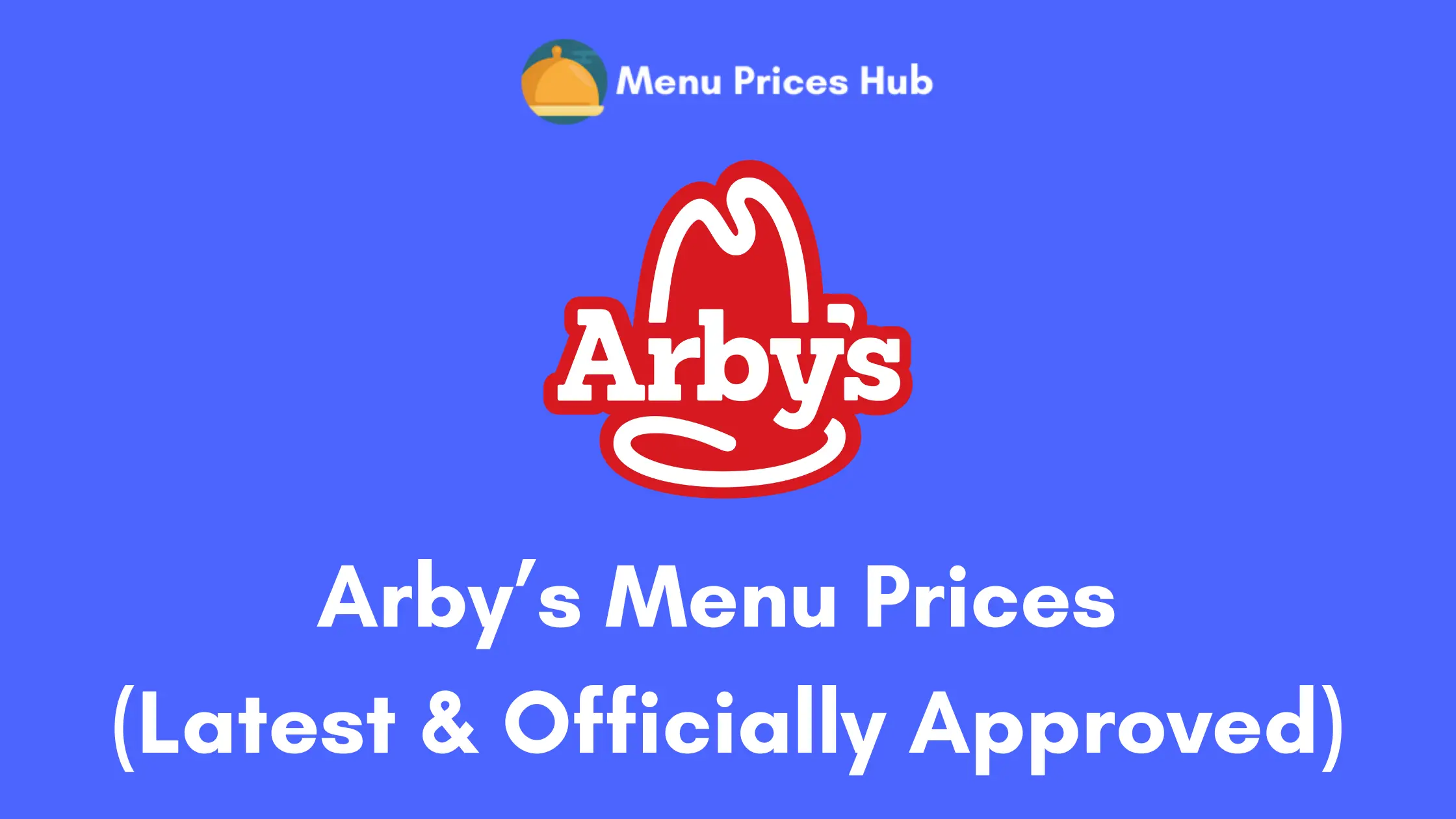 Arby’s Breakfast Menu Prices (Updated: July 2023)
